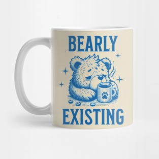 Bearly Existing | bear with a coffee Mug